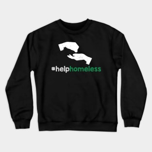 Help Homeless And Sport Humanism Give Your Charity Crewneck Sweatshirt